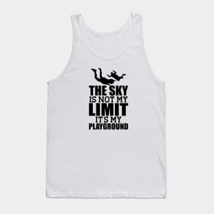 Skydiver - The sky is not my limit it's my playground Tank Top